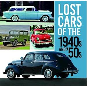 Giles Chapman Lost Cars Of The 1940s And '50s