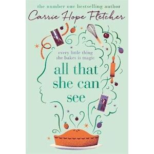 Carrie Hope Fletcher All That She Can See