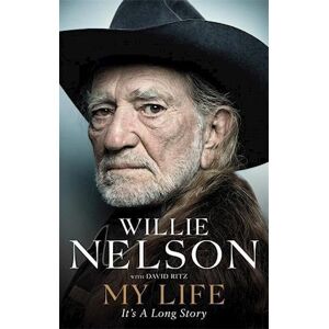 Willie Nelson My Life: It'S A Long Story