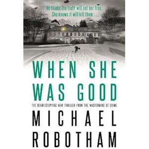 Michael Robotham When She Was Good