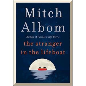 Mitch Albom The Stranger In The Lifeboat