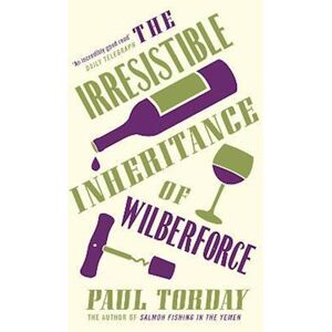 Paul Torday The Irresistible Inheritance Of Wilberforce