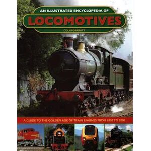 Colin Garratt An Illustrated Encyclopedia Of Locomotives