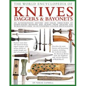 Tobias Capwell Knives, Daggers & Bayonets, The World Encyclopedia Of