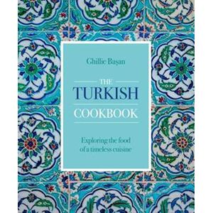 Ghillie Basan The Turkish Cookbook