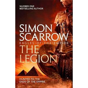 Simon Scarrow The Legion (Eagles Of The Empire 10)