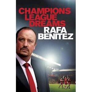 Rafa Benitez Champions League Dreams