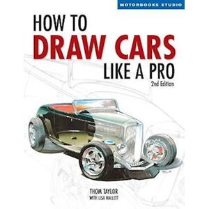 Taylor How To Draw Cars Like A Pro, 2nd Edition