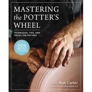 Ben Carter Mastering The Potter'S Wheel