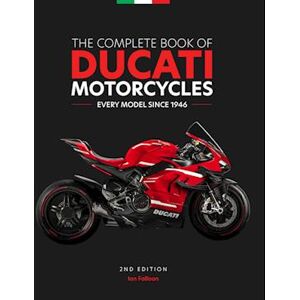 Ian Falloon The Complete Book Of Ducati Motorcycles, 2nd Edition