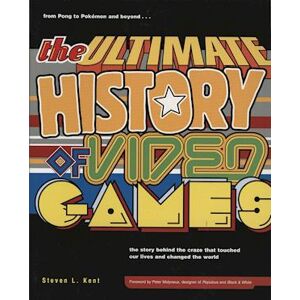 Steven L. Kent The Ultimate History Of Video Games, Volume 1