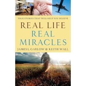 Keith Wall Real Life, Real Miracles