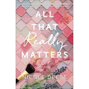 Nicole Deese All That Really Matters