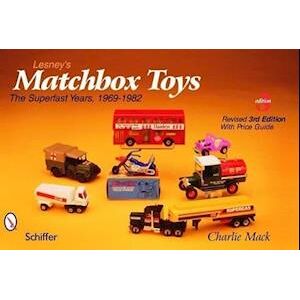 Charlie Mack Lesney'S Matchbox Toys: The Superfast Years, 1969-1982