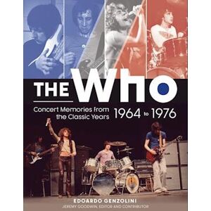 Edoardo Genzolini The Who: Concert Memories From The Classic Years, 1964-1976