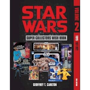 Geoffrey T. Carlton Star Wars Super Collector'S Wish Book, Vol. 2