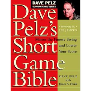 Dave Pelz'S Short Game Bible