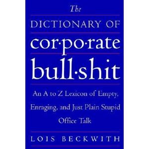 Lois Beckwith The Dictionary Of Corporate Bullshit