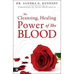 Sandra Kennedy The Cleansing, Healing Power Of The Blood