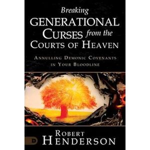 Robert Henderson Breaking Generational Curses From The Courts Of Heaven