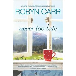 Robyn Carr Never Too Late Original/e