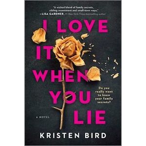 Kristen Bird I Love It When You Lie