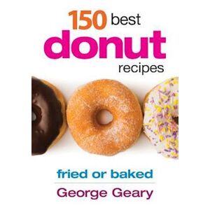 George Geary 150 Best Donut Recipes