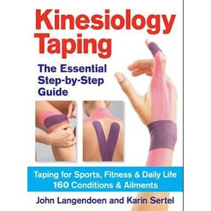 John Langendoen Kinesiology Taping: The Essential Step-By-Step Guide