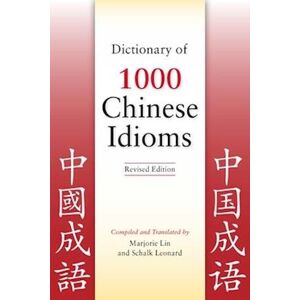 Marjorie Lin Dictionary Of 1000 Chinese Idioms, Revised Edition (Revised)