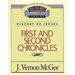 J. Vernon McGee Thru The Bible Vol. 14: History Of Israel (1 And   2 Chronicles)