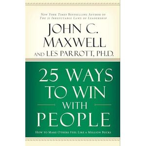 John C. Maxwell 25 Ways To Win With People