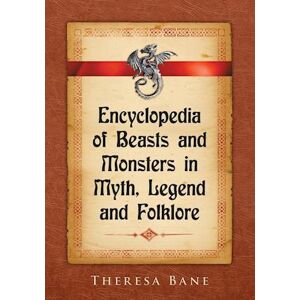 Theresa Bane Encyclopedia Of Beasts And Monsters In Myth, Legend And Folklore