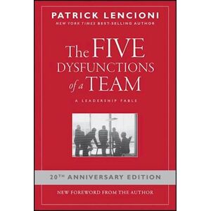 Patrick M. Lencioni The Five Dysfunctions Of A Team – A Leadership Fable