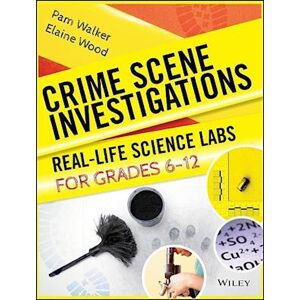 Pam Walker Crime Scene Investigations; Real Life Science Labs Labs For Grades 6–12