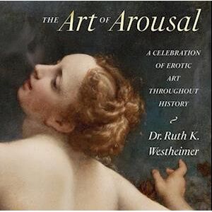 Ruth Westheimer The Art Of Arousal