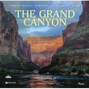 Thomas Blagden The Grand Canyon: Unseen Beauty