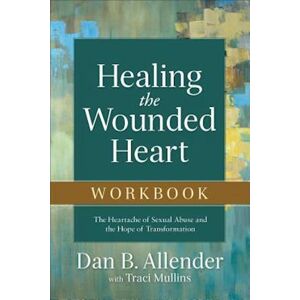 Traci Mullins Healing The Wounded Heart Workbook