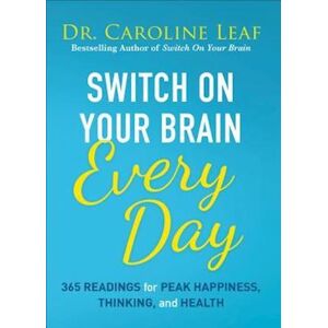 Caroline Leaf Switch On Your Brain Every Day