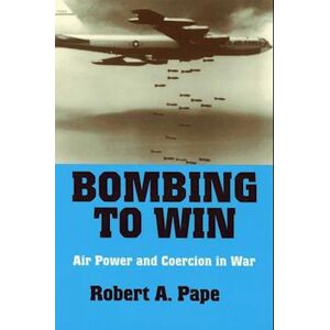 Robert A. Pape Bombing To Win