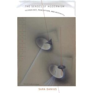 Sara Danius The Senses Of Modernism