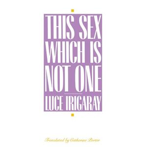 Luce Irigaray This Sex Which Is Not One