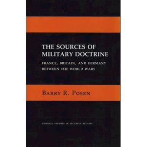 Barry R. Posen The Sources Of Military Doctrine