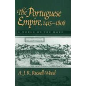 A. J. R. Russell-Wood The Portuguese Empire, 1415-1808