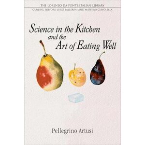 Pellegrino Artusi Science In The Kitchen And The Art Of Eating Well