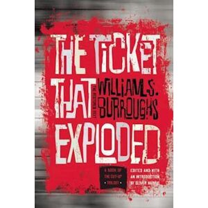 William S. Burroughs The Ticket That Exploded