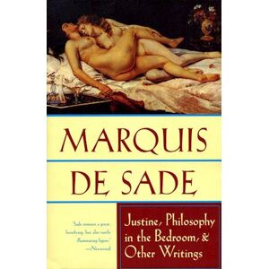 Marquis de Sade Justine, Philosophy In The Bedroom, And Other Writings