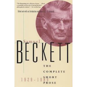 The Complete Short Prose Of Samuel Beckett, 1929-1989