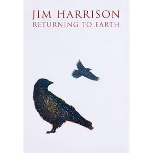 Jim Harrison Returning To Earth