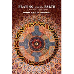 J. Philip Newell Praying With The Earth