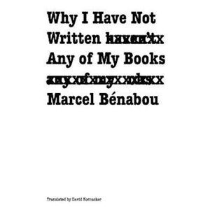 Marcel Benabou Why I Have Not Written Any Of My Books